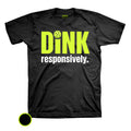 Dink Responsibly Drifit Pickleball DTF Shirt