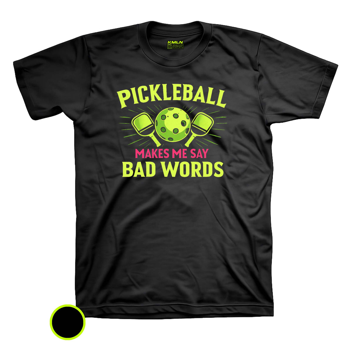 Pickleball Makes me say Bad Words Drifit Pickleball DTF Shirt
